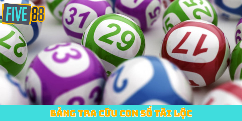 Bảng tra cứu con số tài lộc dựa trên tình huống cụ thể