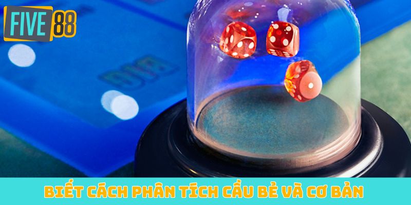 Biết cách phân tích cầu bẻ và cơ bản 