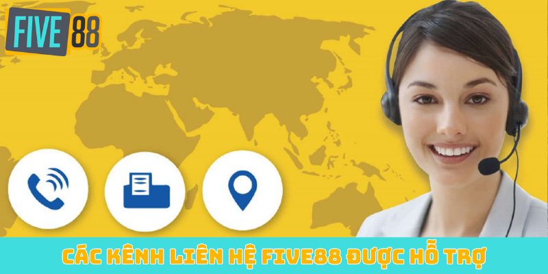Các kênh liên hệ FIVE88 được hỗ trợ
