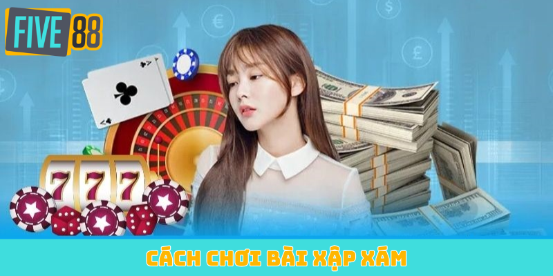 Cách chơi bài xập xám