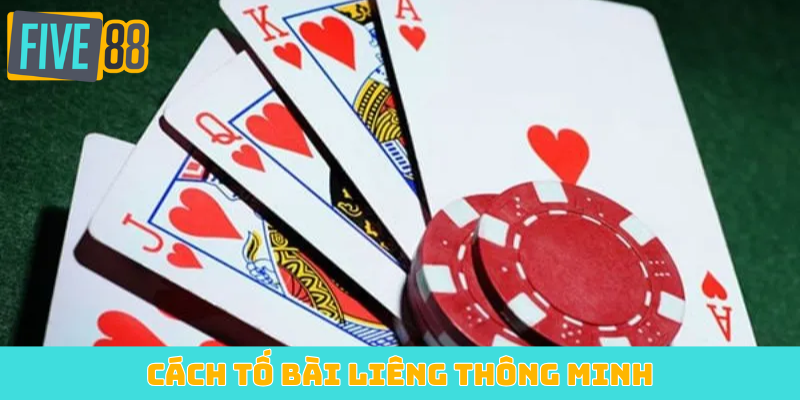 Cách tố bài Liêng thông minh