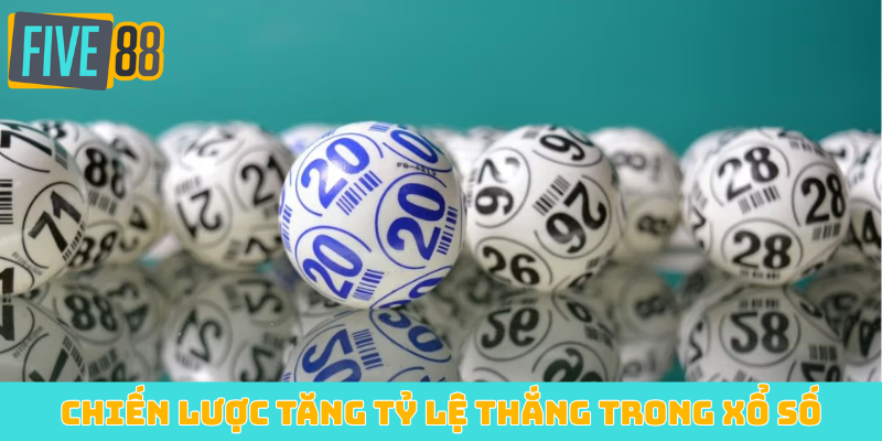 Chiến lược tăng tỷ lệ thắng trong xổ số