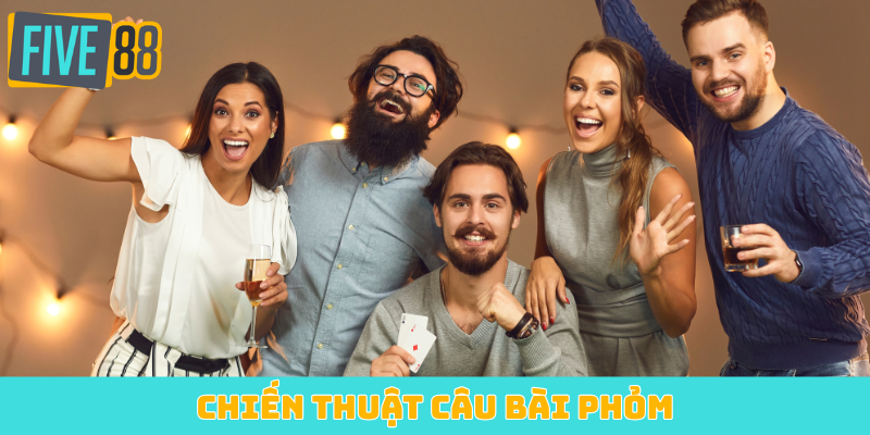 Chiến thuật câu bài Phỏm