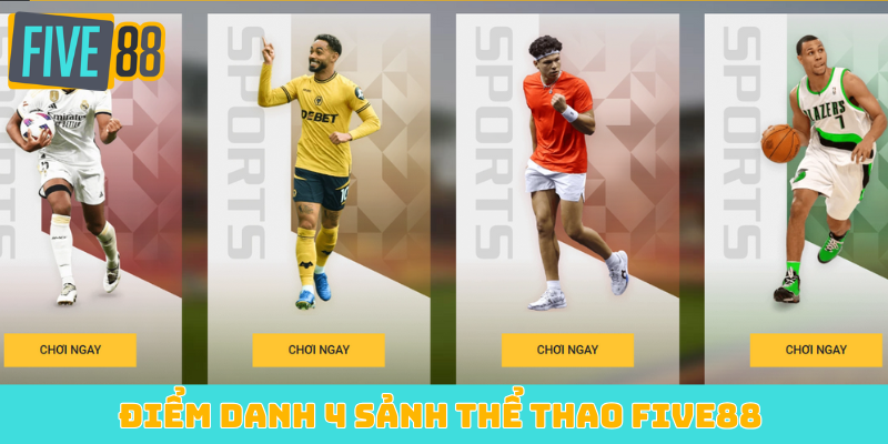 Điểm danh 4 sảnh thể thao FIVE88 