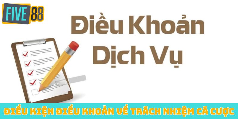 Điều kiện điều khoản về trách nhiệm cá cược