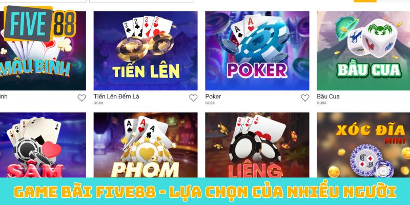 Game bài FIVE88 - Lựa chọn ưu tiên của nhiều người