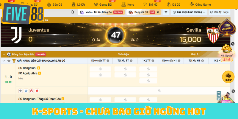 K-Sports - Sảnh thể thao FIVE88 chưa bao giờ ngừng HOT
