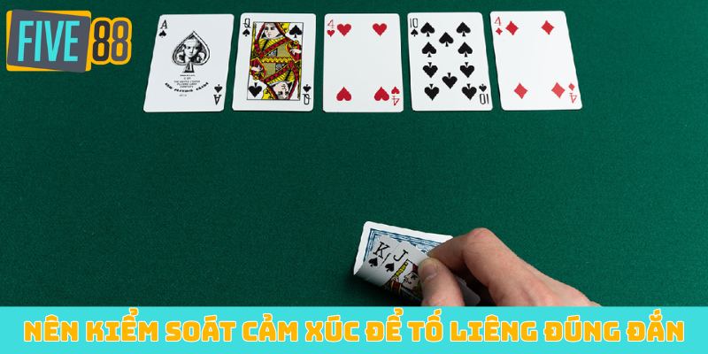 Nên kiểm soát cảm xúc để tố Liêng đúng đắn