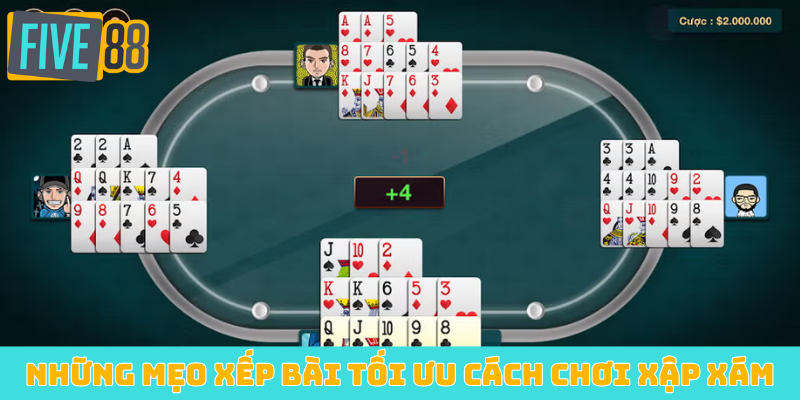 Những mẹo xếp bài tối ưu cách chơi bài xập xám