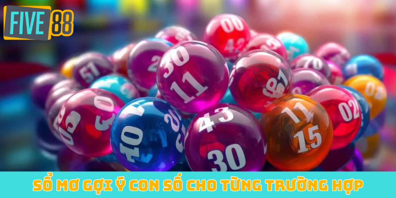 Sổ mơ gợi ý con số cho từng trường hợp